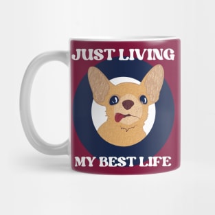 Just Living My Best Life Dog Mug